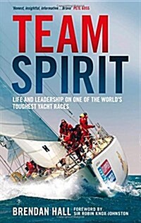 Team Spirit: Life and Leadership on One of the Worlds Toughest Yacht Races (Paperback)
