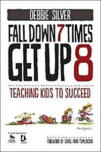 Fall Down 7 Times, Get Up 8: Teaching Kids to Succeed (Paperback)