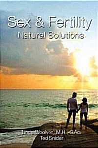 Sex and Fertility: Natural Solutions (Paperback)