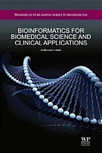Bioinformatics for Biomedical Science and Clinical Applications (Hardcover, New)