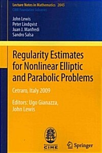 Regularity Estimates for Nonlinear Elliptic and Parabolic Problems: Cetraro, Italy 2009 (Paperback, 2012)