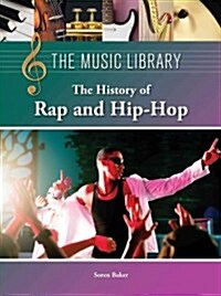 The History of Rap and Hip-Hop (Hardcover)