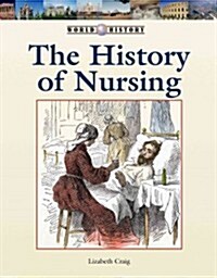 The History of Nursing (Library Binding)