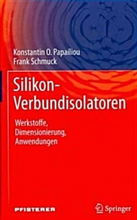 Silikon-Verbundisolatoren: Werkstoffe, Dimensionierung, Anwendungen (Hardcover, 2011)