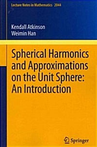 Spherical Harmonics and Approximations on the Unit Sphere: An Introduction (Paperback, 2012)