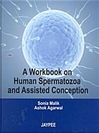 A Workbook on Human Spermatozoa and Assisted Conception (Hardcover, 1st)