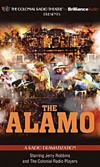 The Alamo: A Radio Dramatization (Audio CD)