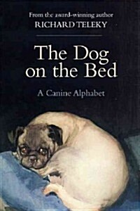 The Dog on the Bed: A Canine Alphabet (Hardcover)
