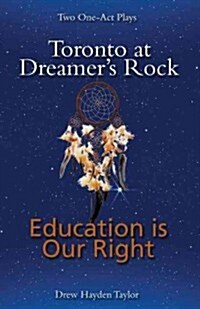 Toronto at Dreamers Rock and Education Is Our Rig: Two One-Act Plays (Paperback)