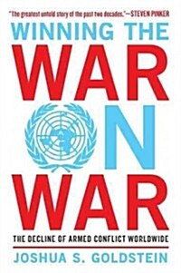 Winning the War on War: The Decline of Armed Conflict Worldwide (Paperback)