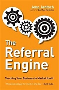 The Referral Engine: Teaching Your Business to Market Itself (Paperback)