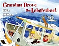 Grandma Drove the Lobsterboat (Hardcover)