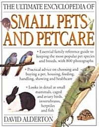 Ultimate Encyclopedia of Small Pets and Pet Care (Paperback)