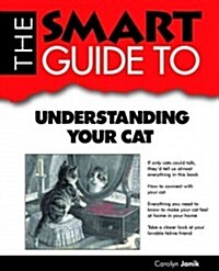 The Smart Guide to Understanding Your Cat (Paperback)