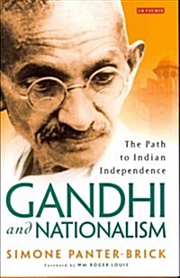 Gandhi and Nationalism : The Path to Indian Independence (Hardcover)