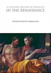 A Cultural History of Sexuality in the Renaissance (Hardcover)