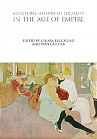 A Cultural History of Sexuality in the Age of Empire (Hardcover)