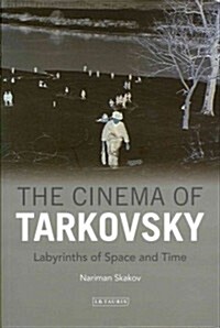 The Cinema of Tarkovsky : Labyrinths of Space and Time (Paperback)