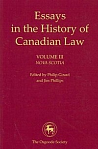 Essays in the History of Canadian Law, Volume III: Nova Scotia (Paperback)