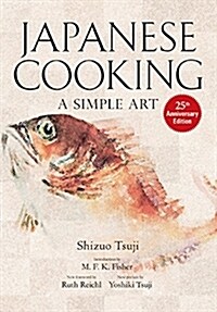 Japanese Cooking: A Simple Art (Hardcover, 25, Anniversary)