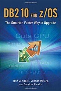 DB2 10 for Z/OS: The Smarter, Faster Way to Upgrade (Paperback)