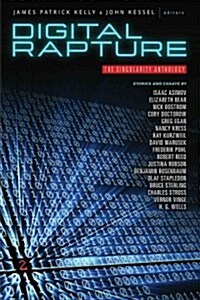 Digital Rapture: The Singularity Anthology (Paperback)