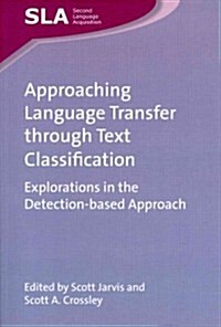 Approaching Language Transfer Through Text Classification : Explorations in the Detection-based Approach (Paperback)