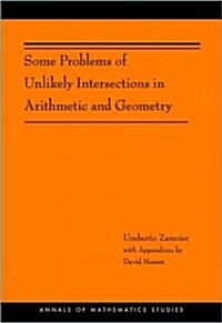 Some Problems of Unlikely Intersections in Arithmetic and Geometry (Paperback)