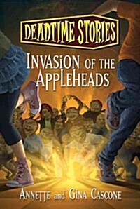 Invasion of the Appleheads (Hardcover)