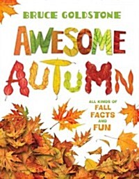 Awesome Autumn: All Kinds of Fall Facts and Fun (Hardcover)