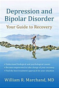 Depression and Bipolar Disorder: Your Guide to Recovery (Paperback)