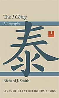 The I Ching: A Biography (Hardcover)