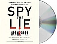 Spy the Lie: Former CIA Officers Teach You How to Detect Deception (Audio CD)