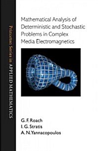 Mathematical Analysis of Deterministic and Stochastic Problems in Complex Media Electromagnetics (Hardcover)