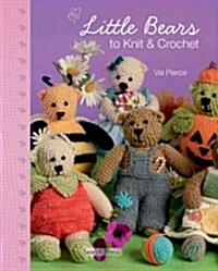 Little Bears to Knit and Crochet (Hardcover)