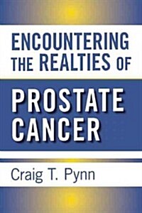 One Mans Life-Changing Diagnosis: Navigating the Realities of Prostate Cancer (Paperback)