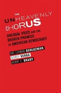 The unheavenly chorus : unequal political voice and the broken promise of American democracy