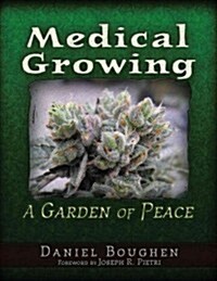 Medical Growing: A Garden of Peace (Paperback)