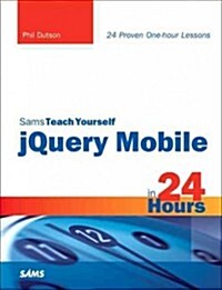 Sams Teach Yourself jQuery Mobile in 24 Hours (Paperback)