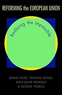 Reforming the European Union: Realizing the Impossible (Paperback)