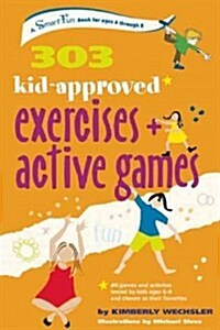 303 Kid-Approved Exercises and Active Games (Paperback)