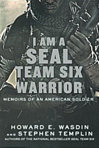 I Am a Seal Team Six Warrior: Memoirs of an American Soldier (Paperback)