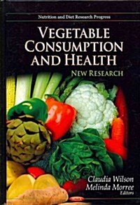 Vegetable Consumption and Health: New Research (Hardcover)