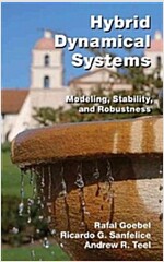 Hybrid Dynamical Systems: Modeling, Stability, and Robustness (Hardcover)