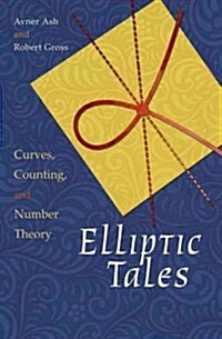 Elliptic Tales: Curves, Counting, and Number Theory (Hardcover)