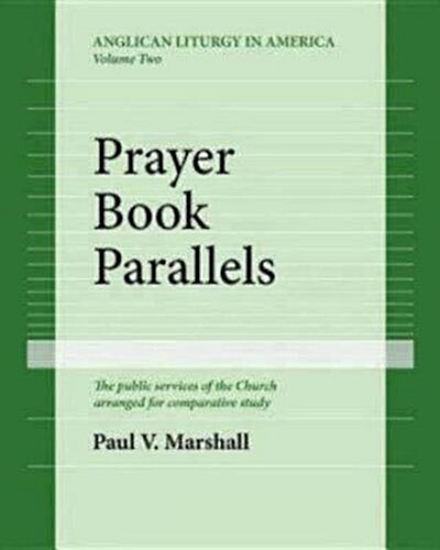 Prayer Book Parallels Volume II (Paperback) (Paperback)