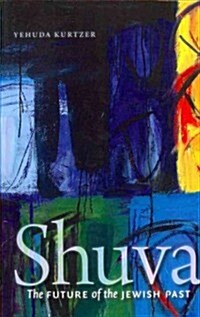 Shuva: The Future of the Jewish Past (Paperback)