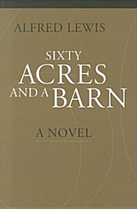 Sixty Acres and a Barn (Paperback)