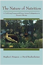 The Nature of Nutrition: A Unifying Framework from Animal Adaptation to Human Obesity (Hardcover)
