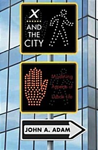 [중고] X and the City: Modeling Aspects of Urban Life (Hardcover)